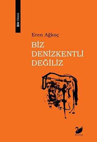 Biz Denizkentli Değiliz - Anima Yayınları