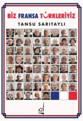 Biz Fransa Türkleriyiz - Boğaziçi Yayınları