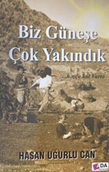 Biz Güneşe Çok Yakındık - Ada Yayınları