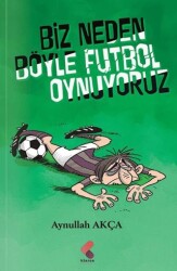 Biz Neden Böyle Futbol Oynuyoruz - Klaros Yayınları