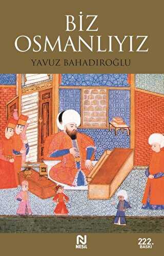 Biz Osmanlıyız - Nesil Yayınları