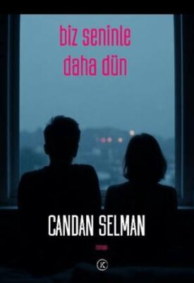 Biz Seninle Daha Dün - 1