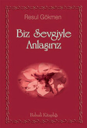 Biz Sevgiyle Anlaşırız - Babıali Kitaplığı