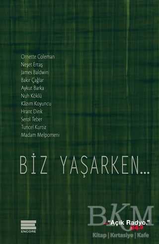 Biz Yaşarken... - Encore Yayınları