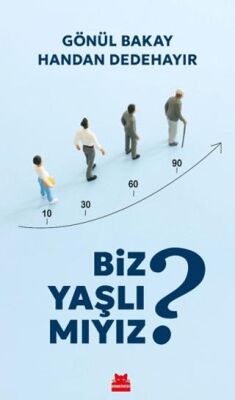 Biz Yaşlı Mıyız? - 1