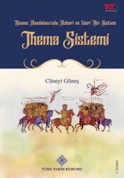 Bizans Anadolusu`nda Askeri ve İdari Bir Sistem Thema Sistemi - Türk Tarih Kurumu Yayınları