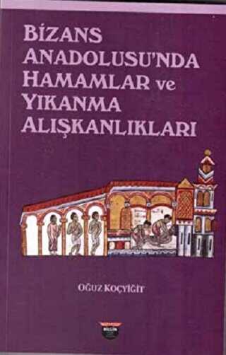 Bizans Anadolusu`nda Hamamlar ve Yıkanma Alışkanlıkları