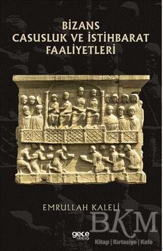 Bizans Casusluk ve İstihbarat Faliyetleri - Gece Kitaplığı