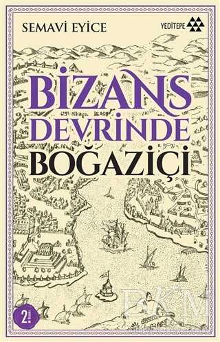 Bizans Devrinde Boğaziçi - Yeditepe Yayınevi