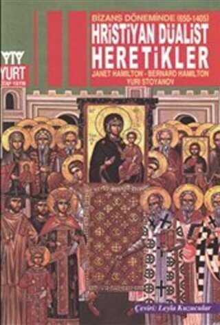 Bizans Döneminde 650-1405 Hristiyan Düalist Heretikler