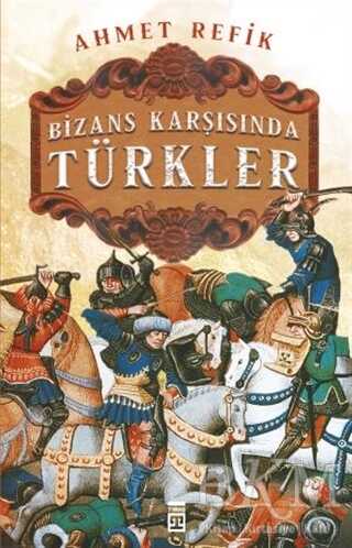 Bizans Karşınsında Türkler - Timaş Tarih