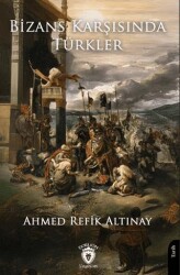 Bizans Karşısında Türkler - Dorlion Yayınları