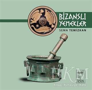 Bizanslı Yemekler - Telos Yayıncılık