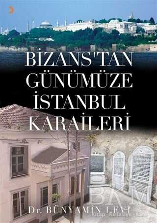 Bizans’tan Günümüze İstanbul Karaileri