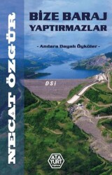 Bize Baraj Yaptırmazlar - Atayurt Yayınevi
