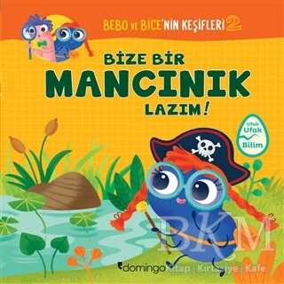 Bize Bir Mancınık Lazım! - Bebo ve Bice’nin Keşifleri 2 - Domingo Yayınevi