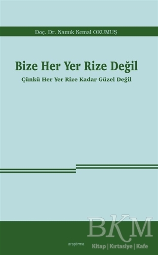 Bize Her Yer Rize Değil - Araştırma Yayınları