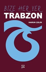 Bize Her Yer Trabzon - Gufo Yayınları