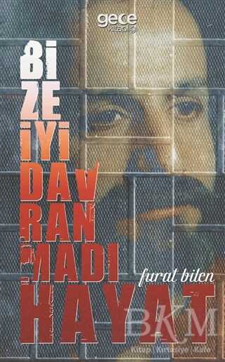 Bize İyi Davranmadı Hayat - Gece Kitaplığı