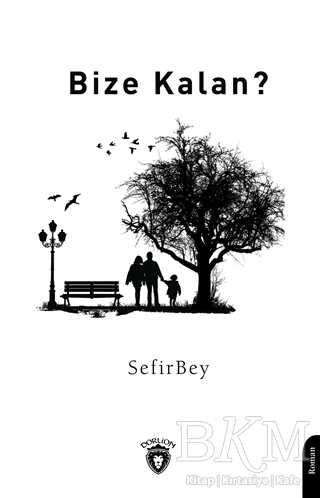 Bize Kalan? - Dorlion Yayınları