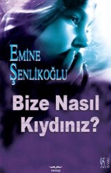 Bize Nasıl Kıydınız? - Mektup Yayınları