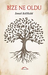 Bize Ne Oldu - Kırmızı Çatı Yayınları
