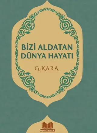 Bizi Aldatan Dünya Hayatı - Kitap Kalbi Yayıncılık