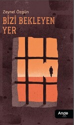 Bizi Bekleyen Yer - Ange Yayınları