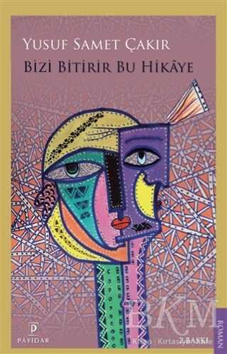 Bizi Bitirir Bu Hikaye - Payidar Yayınevi