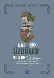 Bizi Çok Üzdüler Victor! - Luna Yayınları