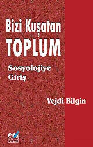 Bizi Kuşatan Toplum - Sosyolojiye Giriş - Emin Yayınları
