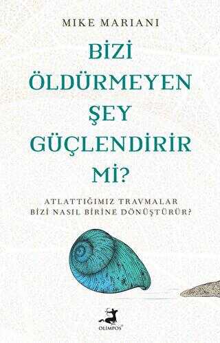 Bizi Öldürmeyen Şey Güçlendirir Mi? - 1