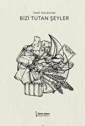 Bizi Tutan Şeyler - İkinci Adam Yayınları