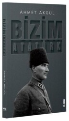 Bizim Atatürk - Adil Dünya Yayınevi