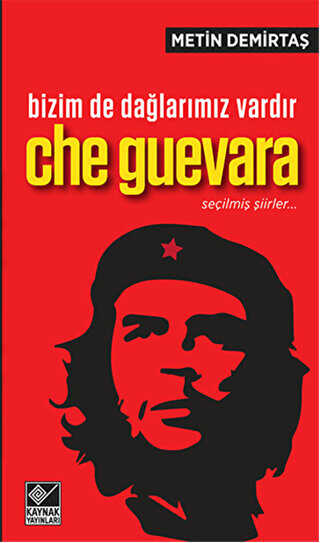 Bizim de Dağlarımız Vardır Che Guevara - Seçilmiş Şiirler