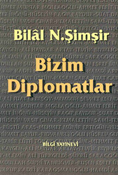Bizim Diplomatlar - Bilgi Yayınevi