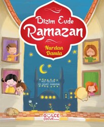Bizim Evde Ramazan - Timaş Gülce Çocuk