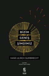 Bizim Geniş Şimdimiz - İnsan Yayınları