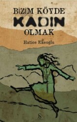 Bizim Köyde Kadın Olmak - Son Adım Yayınları