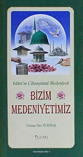 Bizim Medeniyetimiz - Kutlu Doğum Serisi 9 - Yüzakı Yayıncılık