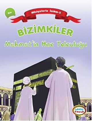 Bizimkiler Mehmet’in Hac Yolculuğu - İnkılab Yayınları
