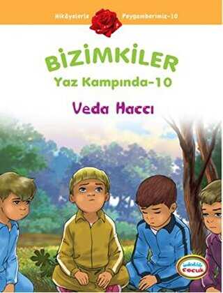 Bizimkiler Yaz Kampında 10 - Veda Haccı - İnkılab Yayınları