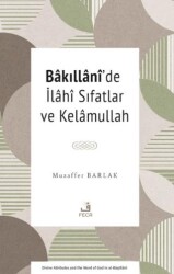 Bâkıllânî’de İlâhî Sıfatlar ve Kelâmullah - Fecr Yayınları