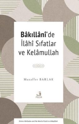 Bâkıllânî’de İlâhî Sıfatlar ve Kelâmullah - 1