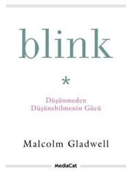 Blink - Düşünmeden Düşünebilmenin Gücü - MediaCat Kitapları