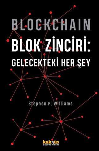 Blockchain Blok Zinciri - Gelecekteki Her Şey Sert Kapak - Kaknüs Yayınları