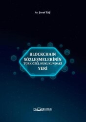 Blockchain Sözleşmelerinin Türk Özel Hukukundaki Yeri - Platon Hukuk