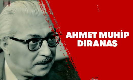 Ahmet Muhip Dıranas Kimdir?