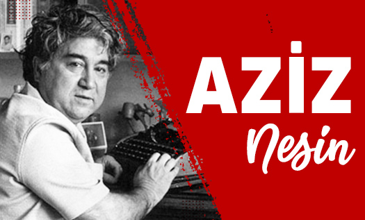 Aziz Nesin Hayatı: Aziz Nesin Kimdir ve Nasıl Birisidir?