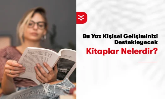 Bu Yaz Kişisel Gelişiminizi Destekleyecek Kitaplar Nelerdir?